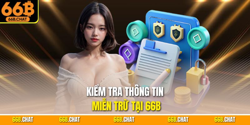 Kiểm tra thông tin miễn trừ tại 66B